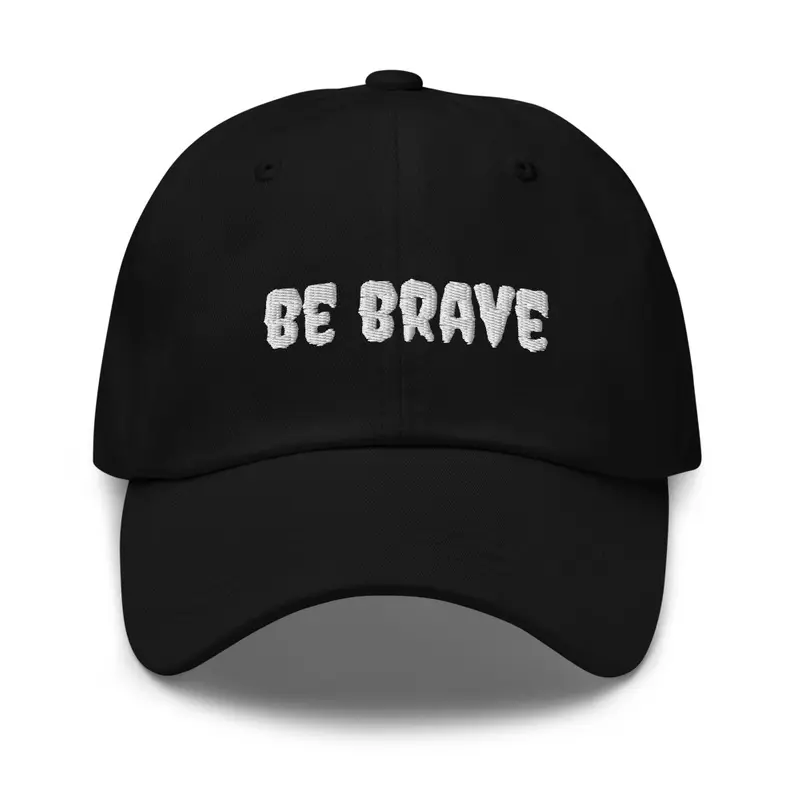 be brave 